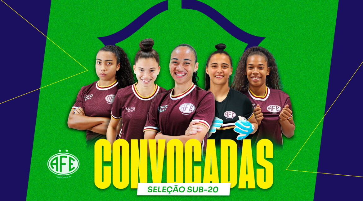 FERROVIÁRIA TEM CINCO JOGADORAS CONVOCADAS PARA A SELEÇÃO SUB-20